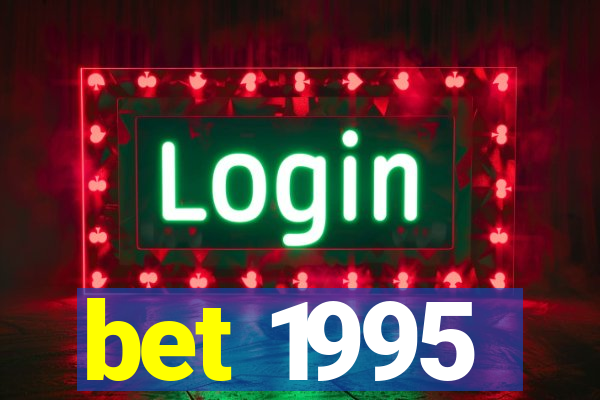 bet 1995